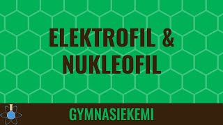 Elektrofil og nukleofil  Kemi A  Organisk kemi 17 [upl. by Enaud986]