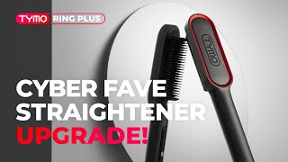 CYBER FAVE STRAIGHTENER UPGRADE  TYMO RING PLUS [upl. by Nisen]