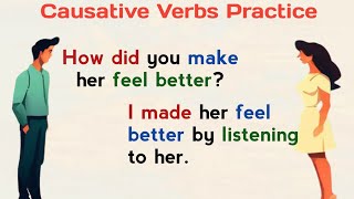 Causative Verbs Practice  Learn English English Speaking Practice [upl. by Lohman]