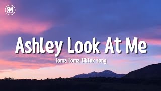 Ashley Look At Me Toma Toma TikTok Song [upl. by Htedirem864]