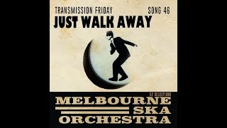 Melbourne Ska Orchestra  Just Walk Away [upl. by Lemon]