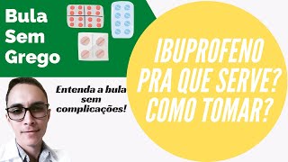 Ibuprofeno pra que serve como tomar  Bula sem grego entenda sem complicações [upl. by Yehtomit925]