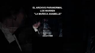 ANABELLE IMAGENES REALES paranormal expedienteswarren conjuros miedo lamonjafantasmas shorts [upl. by Mw]