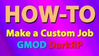 GMOD DarkRP How To make a custom job [upl. by Nedak]