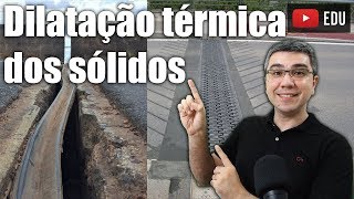 Dilatação Térmica dos Sólidos  Teoria completa [upl. by Jilli498]