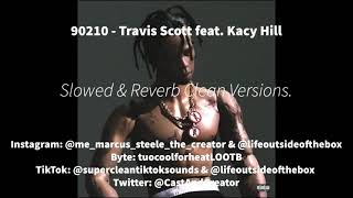 90210 Slowed Clean Version  Travis Scott feat Kacy Hill [upl. by Brelje430]