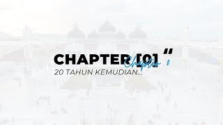 CHAPTER 0  20 TAHUN KEMUDIAN [upl. by Grim]