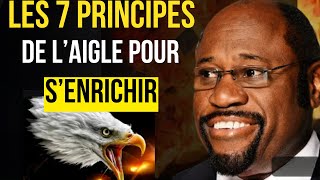 Si Vous Voulez Devenir Riche Suivez Ces 7 principes de réussite dun aigle  Dr Myles Munroe [upl. by Vargas]