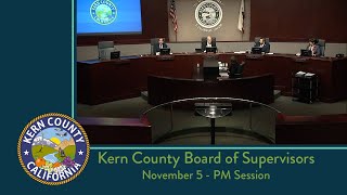 Kern County Board of Supervisors 200 pm meeting for Tuesday November 5 2024 [upl. by Eelra]