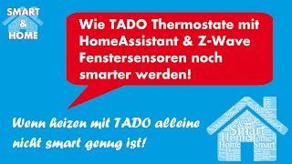 FensterOffenErkennung mit Tado Thermostat ZWave Fenstersensor und HomeAssistant [upl. by Tabbie]