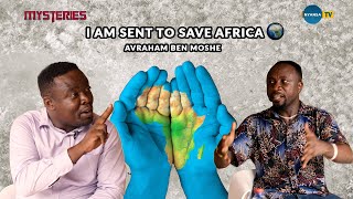 Avraham Ben Moshe I Am Sent To Save Africa 🌍 From Religious Mental Enslavement [upl. by Colston]