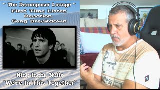 Old Composer REACTS to Nine Inch Nails quotWere In This Togetherquot  The Decomposer Lounge [upl. by Henryetta208]