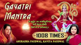 Gayatri Mantra 1008 Times गायत्री मंत्र  ANURADHA PAUDWAL KAVITA PAUDWAL  OM Bhoor Bhuvaha Swaha [upl. by Bultman]