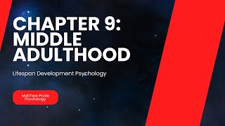 Lifespan Development Psychology  Chapter 9 Middle Adulthood [upl. by Marcelline]