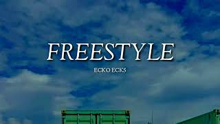 Freestyle lyrics  Ecko Ecks [upl. by Epuladaug]