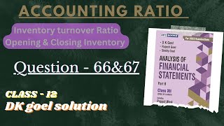 Accounting RatioQues66 amp 67Inventory turnover RatioInventoryClass12Dk goel practical question [upl. by Llovera297]