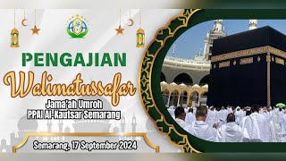 🔴 PENGAJIAN WALIMATUSSAFAR JAMAAH UMROH PPAI ALKAUTSAR SEMARANG [upl. by Atiuqes534]