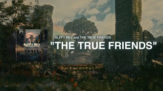 The True Friends Official Lyric Video by Alffy Rev and The True Friends [upl. by Rawley]