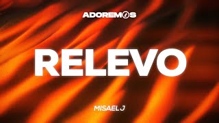 Relevo  Misael J  Letra [upl. by Arraeic]