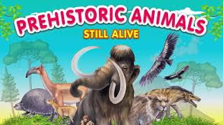 Prehistoric Animals That Still Live Among Us Prehistoric Animals for Kids [upl. by Rosenquist887]