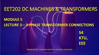 KTU DCMT MODULE 5 LECTURE 3 THREE PHASE TRANSFORMER CONNECTIONS [upl. by Aksel321]