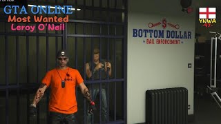 GTA Online  Bottom Dollar Most Wanted Leroy ONeil [upl. by Ackerman]