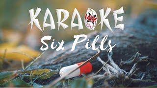 Six Pills  Rosendale  EKARAOKE 🎤 [upl. by Inanaup625]