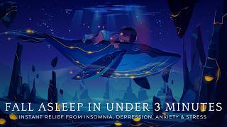 Fall Asleep In Under 3 MINUTES  Instant Relief from Insomnia Depression Anxiety amp Stress 🌙✨ [upl. by Tabbie]