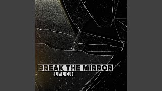 BREAK THE MIRROR [upl. by Annissa]