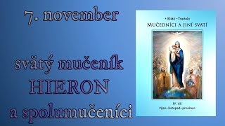 7 november svätý mučeník HIERON a spolumučeníci [upl. by Thorpe52]