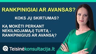 Rankpinigiai ar avansas  ką mokėti perkant nekilnojamąjį turtą  Teisinėkonsultacijalt [upl. by Bernstein]