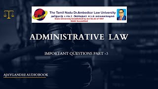 ADMINISTRATIVE LAW  TNDALU IMPORTANT QUESTIONS  LAST MINUTE PREPARATION  WITH AJAYGANDHI [upl. by Ielerol]