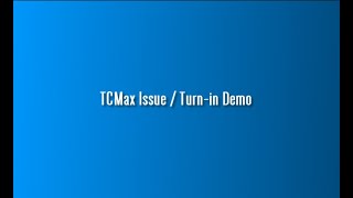 TCMax Issue  Turnin Demo [upl. by Attenauqa]