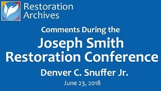 Remarks at the Joseph Smith Restoration Conference by Denver Snuffer [upl. by Skricki]