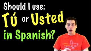 Learn Spanish  Should I use Tú or usted in Spanish informal vs formal [upl. by Doerrer]