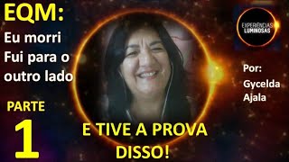 Parte 1  EQM  quotEu morri fui para o outro lado e tive a prova dissoquot [upl. by Antipus]