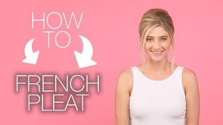 FRENCH PLEAT  HOW TO HAIR TUTORIAL [upl. by Eikram]