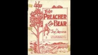 Arthur Collins  The Preacher and the Bear 1905 [upl. by Eiramlatsyrk192]