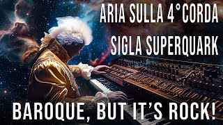 Aria sulla quarta corda Sigla Superquark JS Back  Baroque But its Rock [upl. by Mailand]