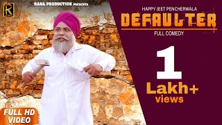 Defaulter FULL COMEDY  Happy jeet Pencher Wala  Ramandeep  Harry  Latest Video 2019 [upl. by Yrtsed334]