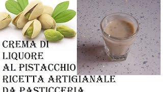 Crema di liquore al Pistacchio fatta in casa Ricetta Artigianale FACILISSIMA [upl. by Dammahum]