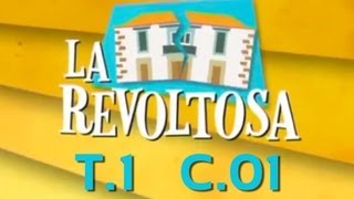 La Revoltosa  Capítulo 1 Primera Temporada [upl. by Eli]