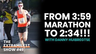 From 359 Marathon To 234 with Danny Huibregtse  Extramilest Show 49 about Sub 3 Hour Marathons [upl. by Greerson492]