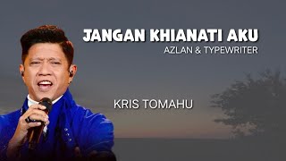 JANGAN KHIANATI AKU  AZLAN amp THE TYPEWRITER  KRIS TOMAHU [upl. by Comfort]