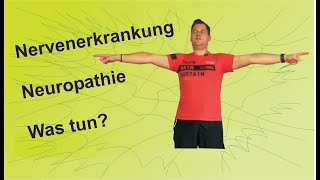 Was kann ich bei einer Neuropathie machen [upl. by Ahsienot179]