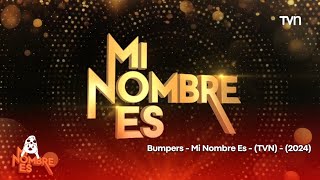 Bumpers  Mi Nombre Es  TVN  2024 [upl. by Gnoh]