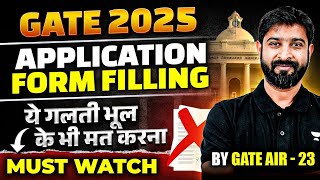 GATE 2025 Important Instructions To Fill Application Form  To Avoid Form Rejection  Must Watch [upl. by Rafi]