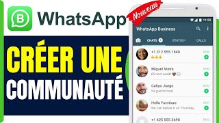 Comment Créer Une Communauté Sur Whatsapp Business  En 2025 [upl. by Edmund]