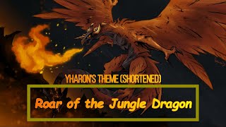 Roar of the Jungle Dragon  Yharons Theme Shortened [upl. by Hiroshi576]