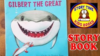 Gilbert the Great Story Book for Children Read Aloud Out Loud [upl. by Quentin845]